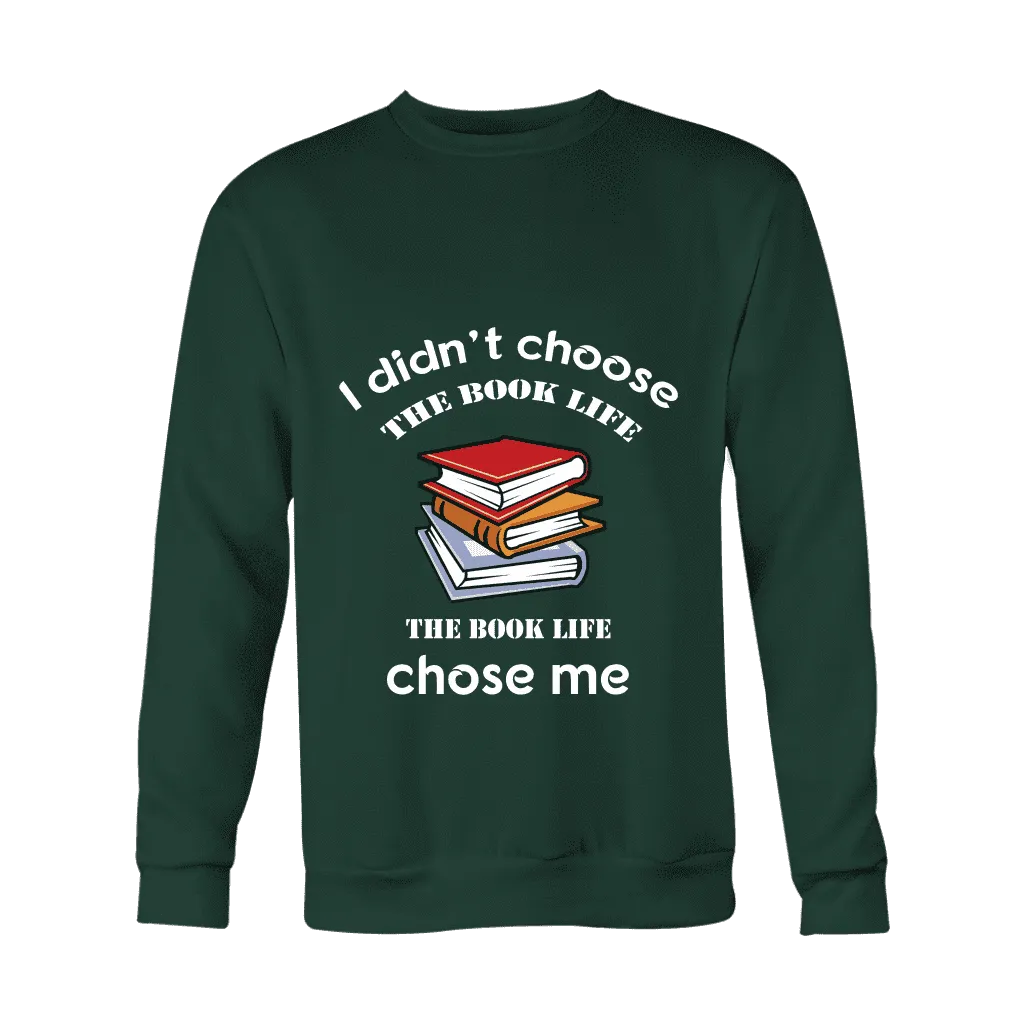 I Didn't Choose The Book Life Sweatshirt