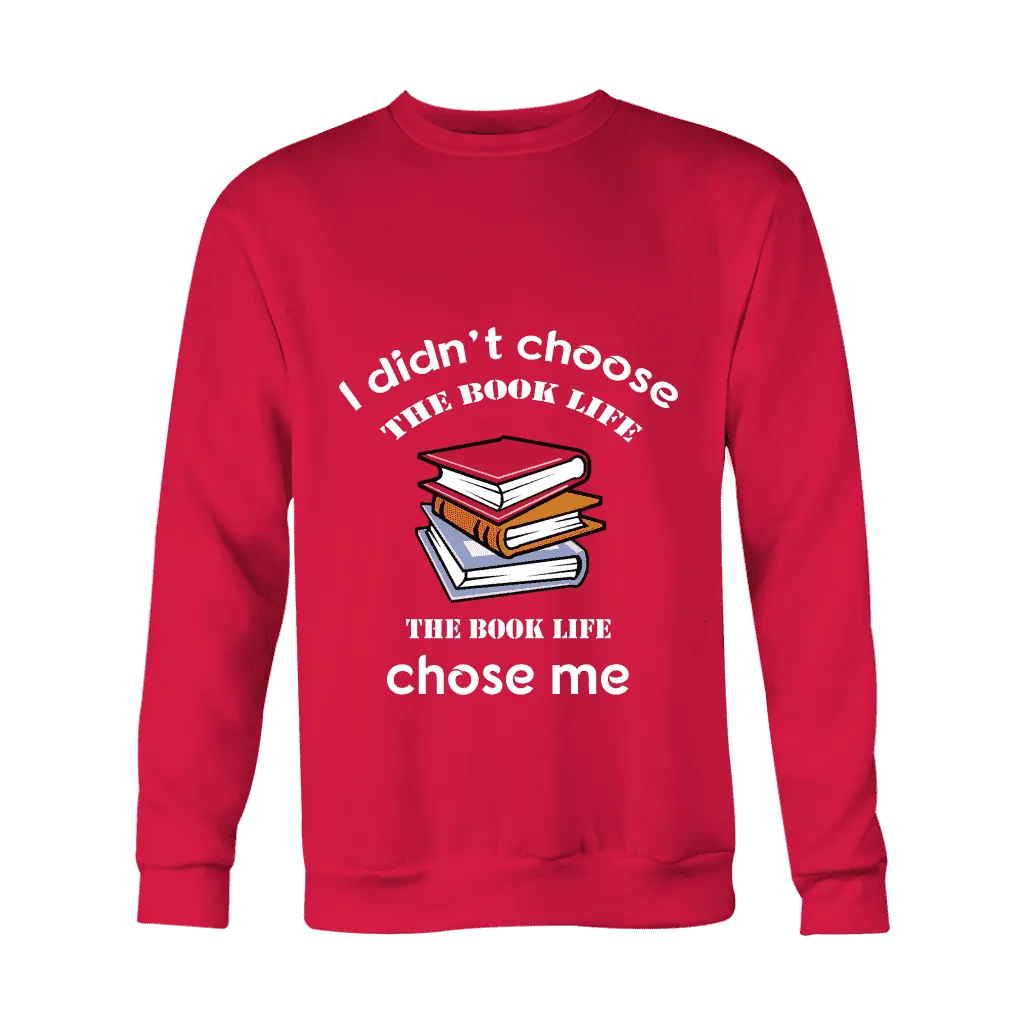 I Didn't Choose The Book Life Sweatshirt
