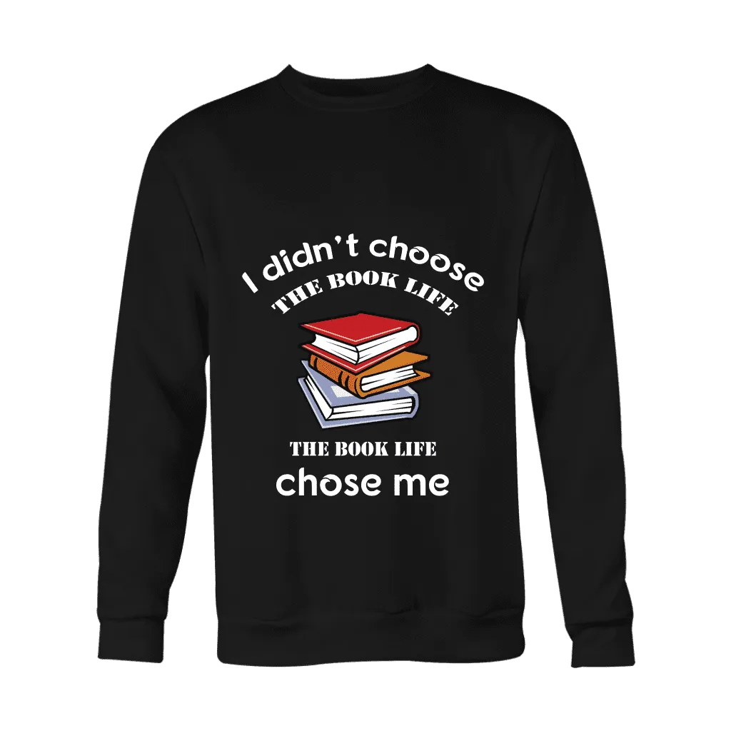 I Didn't Choose The Book Life Sweatshirt